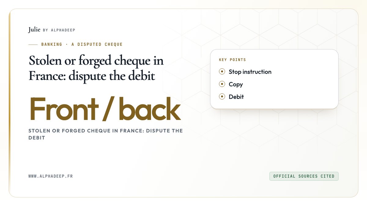 Stolen or forged cheque in France: dispute the debit: Stop instruction, Copy, Debit